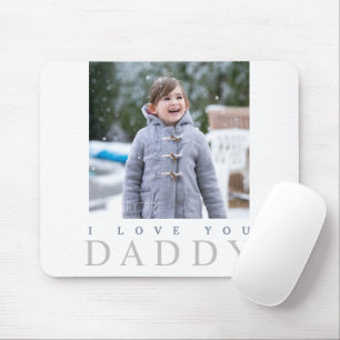 Niedlich Kid Foto I Liebe Sie Daddy Mousepad
