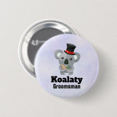 Niedlich Koala Pun Koalaty Trauzeuge Button (Vorne & Hinten)