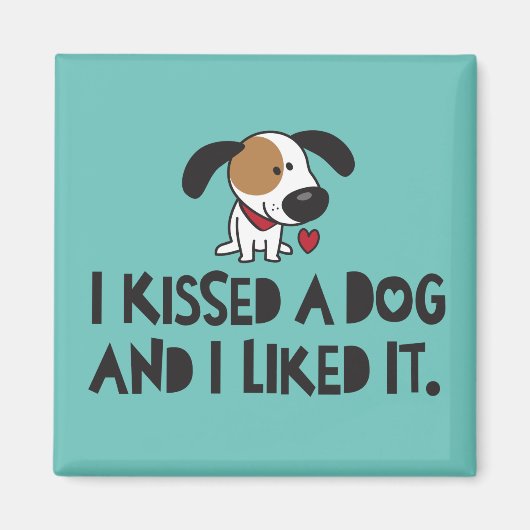 Niedlich küsste ich einen Hund und ich mochte es Magnet (Vorne)