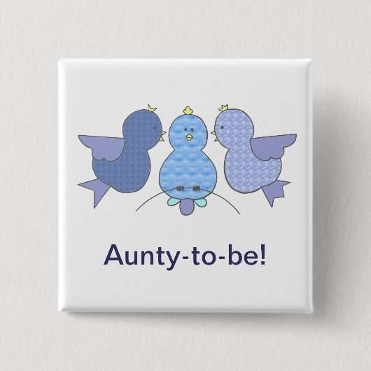Niedlich Little Blue Aunty to be, Birds Baby Dusch Button (Vorderseite)