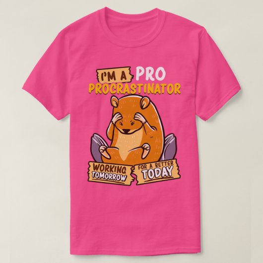 Niedlich & lustig Im a Pro Procrastinator Hamster T-Shirt (Design vorne)