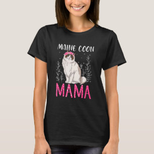 Niedlich Maine Coon Funny Main Coon Mama Frauen Mo T-Shirt