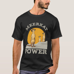 Niedlich Meerkat Power Meerkat Desert Animal Safar T-Shirt