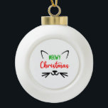 Niedlich Meowy Christmas Cat Face  Keramik Kugel-Ornament<br><div class="desc">Niedlich Meowy Weihnachts Cat Face Keramik Ball Weihnachtsschmuck</div>