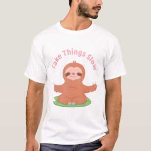 Niedlich nehmen Sie die Dinge langsam auf der link T-Shirt