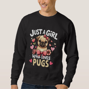Niedlich nur ein Mädchen, das Mops Liebe Pet Lover Sweatshirt