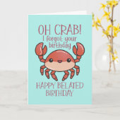 Niedlich Oh Crab Funny Pun Happy Belated Geburtsta Karte (Gelbe Blume)