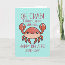 Niedlich Oh Crab Funny Pun Happy Belated Geburtsta