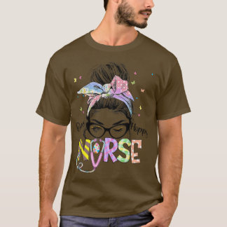 Niedlich One Hoppy Nurse Nursing Messy Bun Happy E T-Shirt