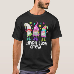 Niedlich Ostern Gnome Lunch Lady Crew Cafeteria Lo T-Shirt
