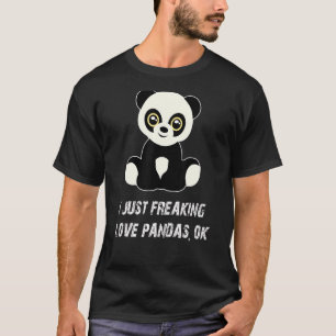 Niedlich Panda I gerade Freaking Liebe Pandas Dark T-Shirt