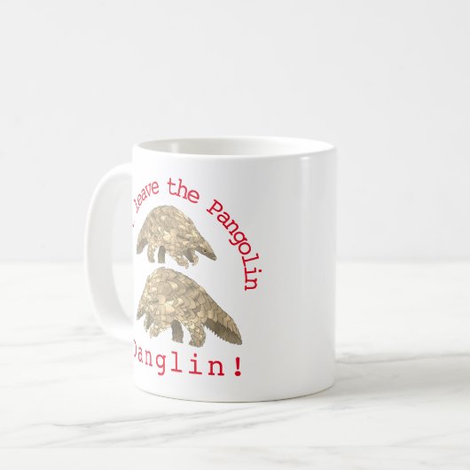 Niedlich Pangolin-Slogan Kaffeetasse (Vorderseite Links)