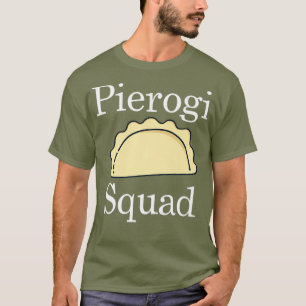 Niedlich Pierogi Squad Polnische Lebensmittelprämi T-Shirt