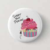 Niedlich Pink Kawaii Cupcake Sweet aber Psycho Button (Vorderseite)