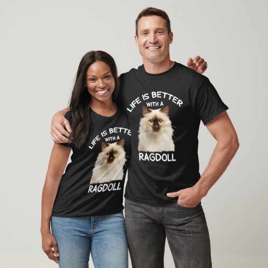 Niedlich Ragdoll Cat Ife is Better with Ragdoll 1 T-Shirt (Unisex)