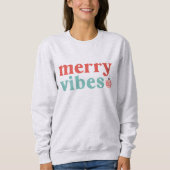 Niedlich Retro Merry Vibes Christmas Sweatshirt (Vorderseite)