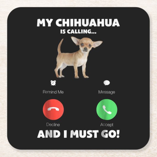 Niedlich ruft mein Chihuahua und ich muss gehen Rechteckiger Pappuntersetzer (Vorderseite)