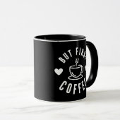 Niedlich Schwarz und Weiß, aber First Coffee Lover Tasse (VorderseiteRechts)