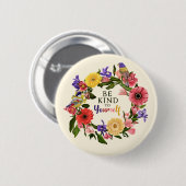 Niedlich Seien Sie nett zu sich selbst Liebe Blume Button (Vorne & Hinten)