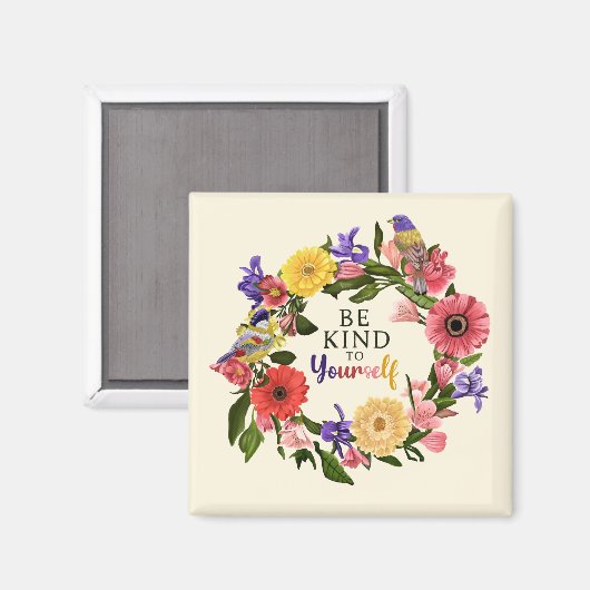 Niedlich Seien Sie nett zu sich selbst Liebe Blume Magnet (Vorderseite/Rückseite)