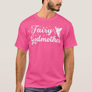 Niedlich sein, ihre Märchenmutter zu sein a Funny T-Shirt
