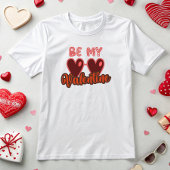 Niedlich sein, mein Valentine T-Shirt