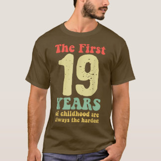 niedlich sind die ersten 19 Jahre der Kindheit imm T-Shirt