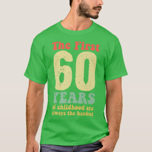niedlich sind die ersten 60 Jahre der Kindheit imm T-Shirt