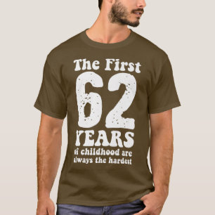 niedlich sind die ersten 62 Jahre der Kindheit imm T-Shirt