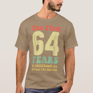niedlich sind die ersten 64 Jahre der Kindheit imm T-Shirt