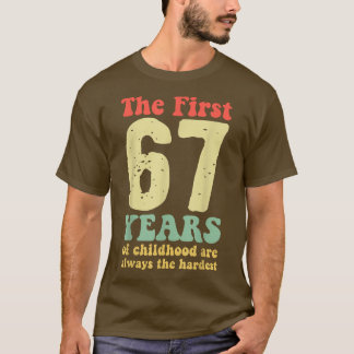 niedlich sind die ersten 67 Jahre der Kindheit imm T-Shirt