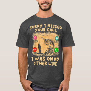 Niedlich Sorry, dass ich Ihren Anruf verpasst habe T-Shirt