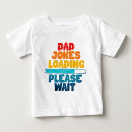 Niedlich Text Design Vater Join Loading Bitte wart Baby T-shirt