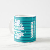Niedlich Text Design Vater Join Loading Bitte wart Kaffeetasse (Vorderseite Links)