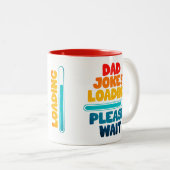 Niedlich Text Design Vater Join Loading Bitte wart Zweifarbige Tasse (VorderseiteRechts)