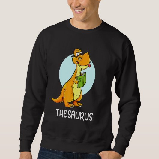 Niedlich Thesaurus Dinosaur Synonyme Antonyme Lehr Sweatshirt (Vorderseite)