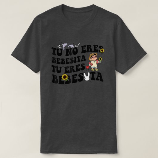 Niedlich Tu No Eres Bebecita To Eres Bebesota B Bu T-Shirt (Design vorne)