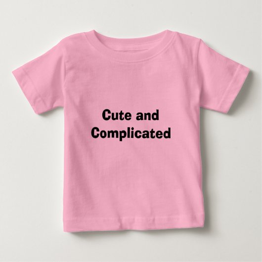 Niedlich und kompliziert baby t-shirt (Vorderseite)