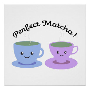 Niedlich und lustig Perfect Matcha Poster