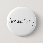 Niedlich und Nerdy Button (Vorderseite)