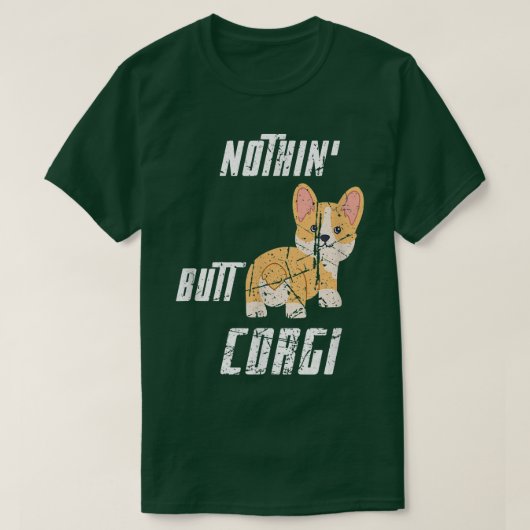 Niedlich Welsh Corgi Dog Fans Funny Nothin Hintern T-Shirt (Design vorne)
