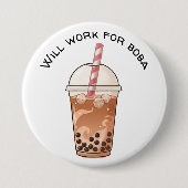 Niedlich wird für Boba arbeiten Lustiger Boba-Teel Button (Vorderseite)