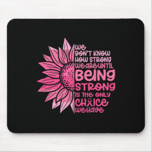 Niedlich wissen wir nicht, wie stark wir Brustkreb Mousepad