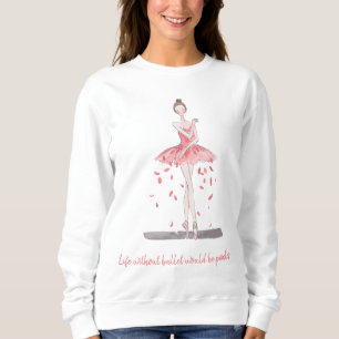 Niedlich Women Ballerina Tänzerin Tutu Ballett Swe Sweatshirt