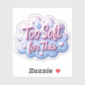 Niedlich zu weich dafür aufkleber (Blatt)