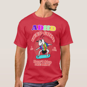 Niedliche ADHD ist Phantastisch Behalten werden Fe T-Shirt