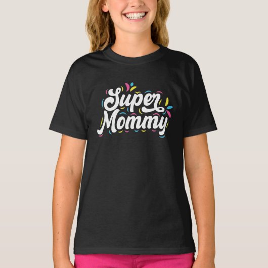 Niedliche Design Typografie Super Mommy T-Shirt (Vorderseite)