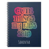 Niedliche Dinge, die mein Kind farbenfroh sagte Notizblock (Vorderseite)