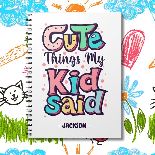 Niedliche Dinge, die mein Kind individuell sagte Notizblock