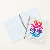 Niedliche Dinge, die mein Kind sagte | Individuell Notizblock (Innenseite)